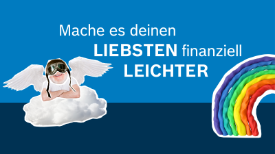 Mache es deinen Liebsten finanziell leichter